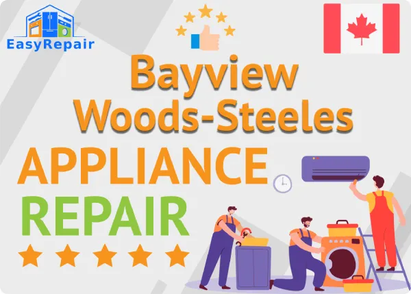 Appliance Repair in Bayview Woods–Steeles
