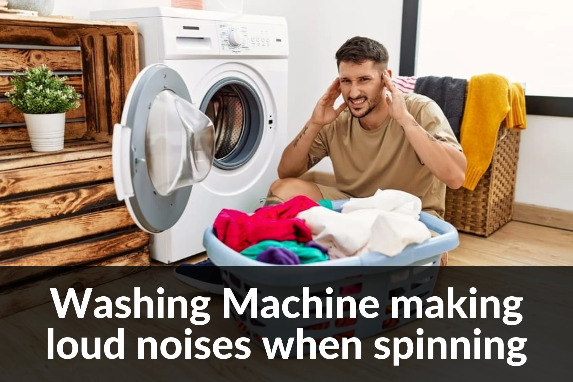 Washing Machine making loud noises when spinning