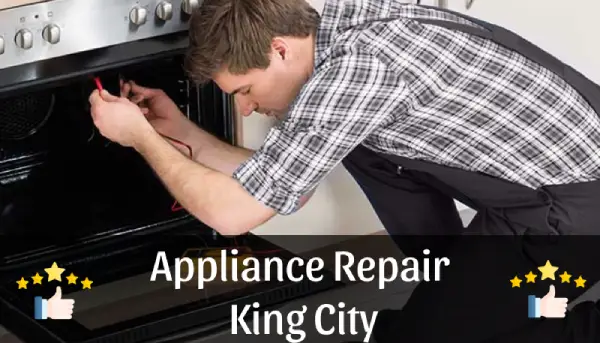 Appliance Repair in King City - Your Local Experts for Fast, Reliable Service