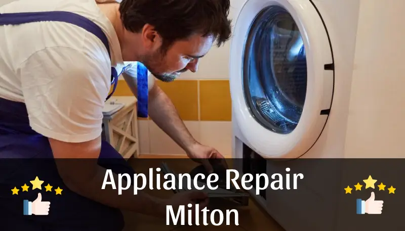 Appliance Repair in Milton - Your Local Experts for Fast, Reliable Service